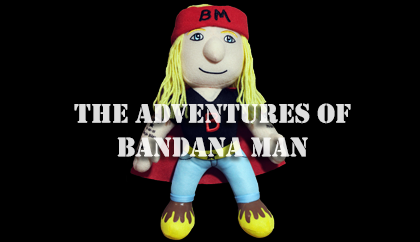 Introducing Bandana Man